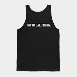 go to california Tank Top